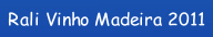 Rali Vinho Madeira 2011.