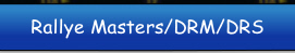 Rallye Masters/DRM/DRS.
