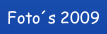 Foto´s 2009.