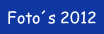 Foto´s 2012.