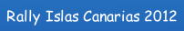 Rally Islas Canarias 2012.