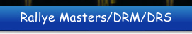 Rallye Masters/DRM/DRS.