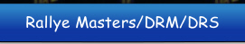 Rallye Masters/DRM/DRS.