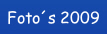 Foto´s 2009.